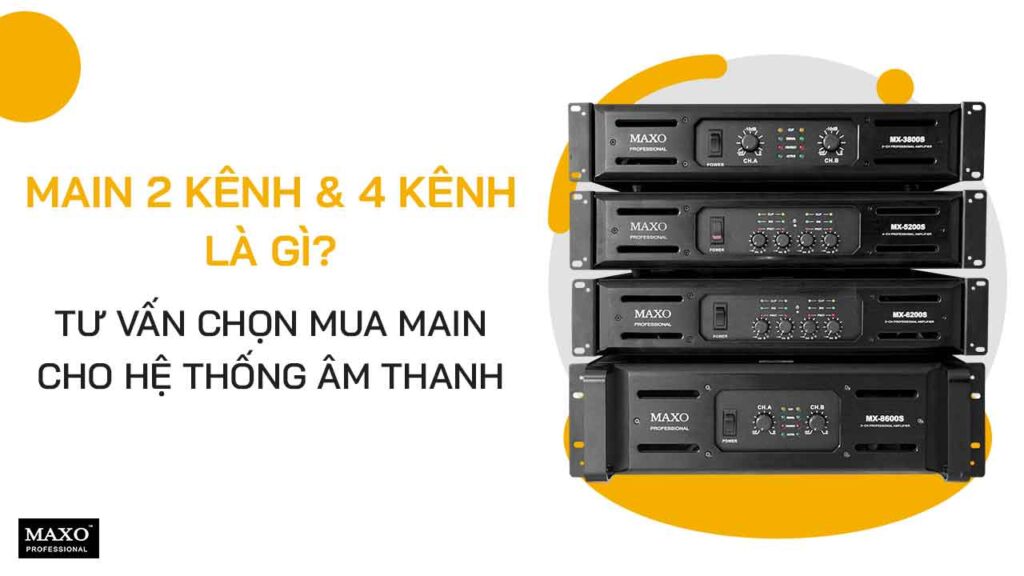 main-2-kenh-va-4-kenh-la-gi-tu-van-chon-mua-main