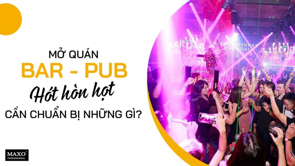 mo-quan-bar-pub-hot-hon-hot-can-chuan-bi-nhung-gi