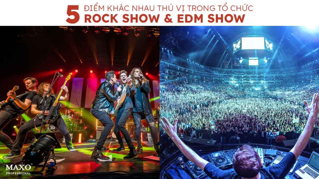 15-5-diem-khac-nhau-thu-vi-trong-to-chuc-rock-show-va-EDM-show