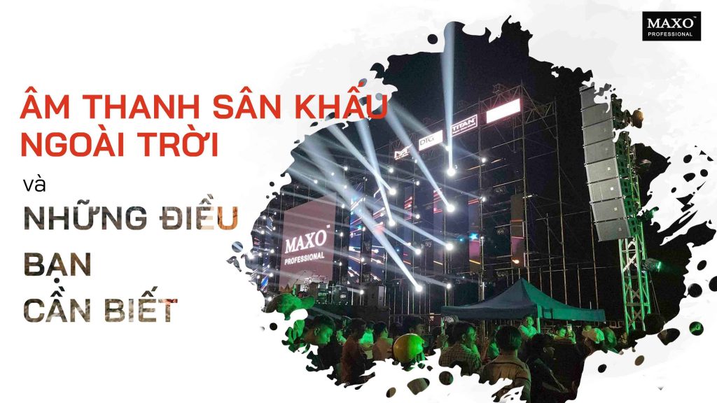 13-am-thanh-san-khau-ngoai-troi-va-nhung-dieu-ban-can-biet