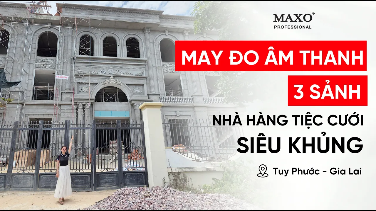 Lắp Đặt Âm Thanh Trọn Gói, Đồng Bộ MAXO Cho Siêu Công Trình 03 Sảnh Tại Tuy Phước, Gia Lai