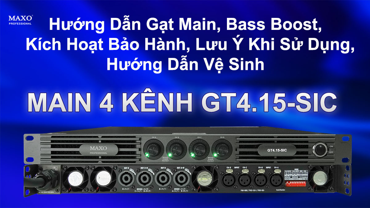 huong-dan-gat-main-bass-boost-kich-hoat-bao-hanh-luu-y-khi-su-dung-huong-dan-ve-sinh-main-4-kenh-gt415sic