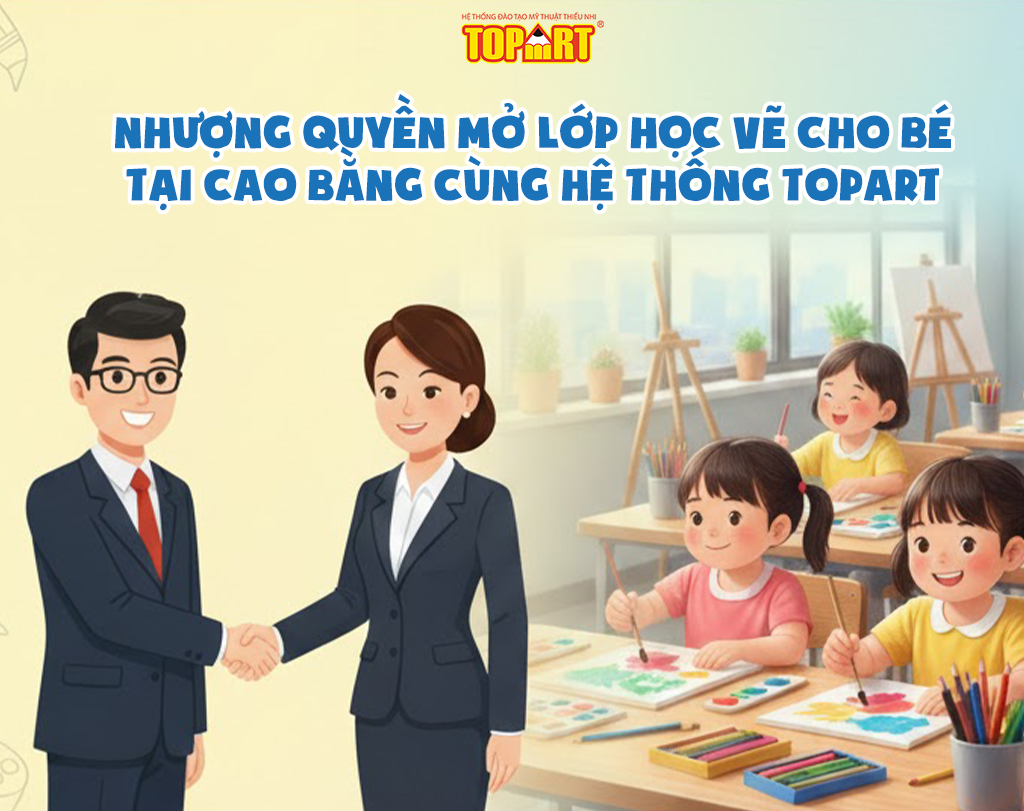 Cao Bằng là điểm đến lý tưởng để mở lớp học vẽ cho bé